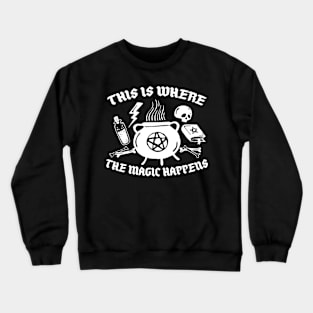 This is where the magic happens (white) Crewneck Sweatshirt